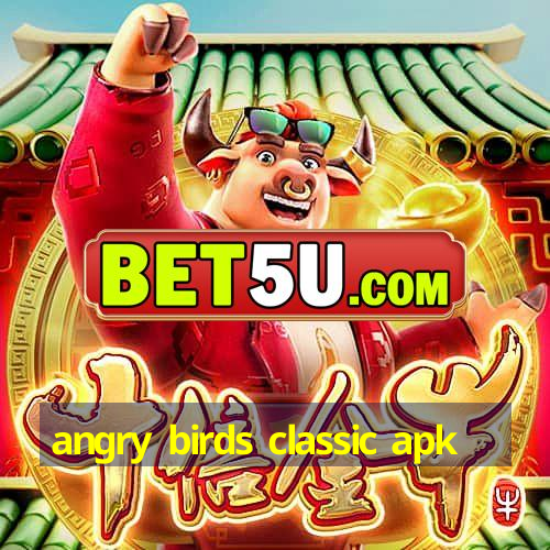 angry birds classic apk